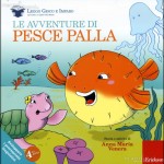 Le avventure di Pesce Palla. Leggere giocando