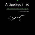 Arcipelago jihad. una guida per comprendere l'estremismo islamico